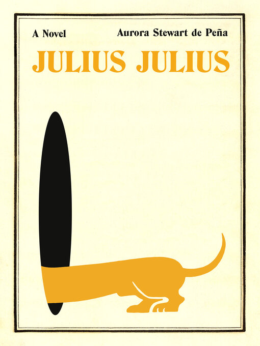 Title details for Julius Julius by Aurora Stewart de Peña - Wait list